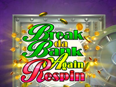 Break da Bank Again Respin