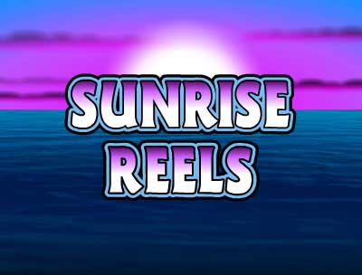Sunrise Reels 