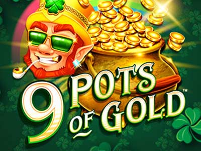  9 Pots of Gold
