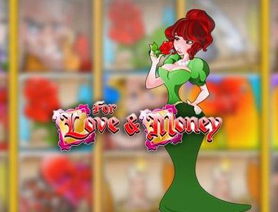 For Love and Money