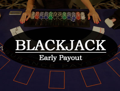 Live Dealer - Blackjack Early Payout